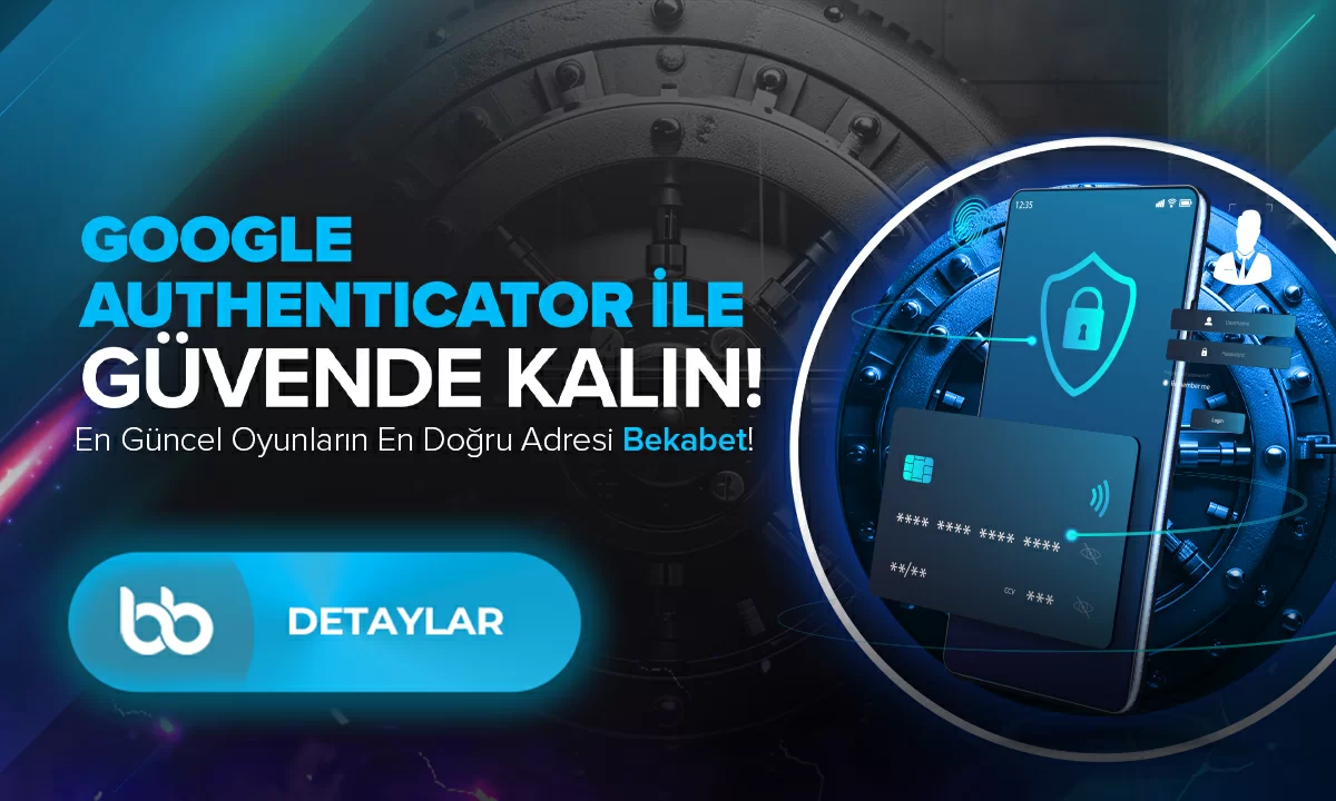 BEKABET GOOGLE AUTHENTICATOR DOĞRULAMA