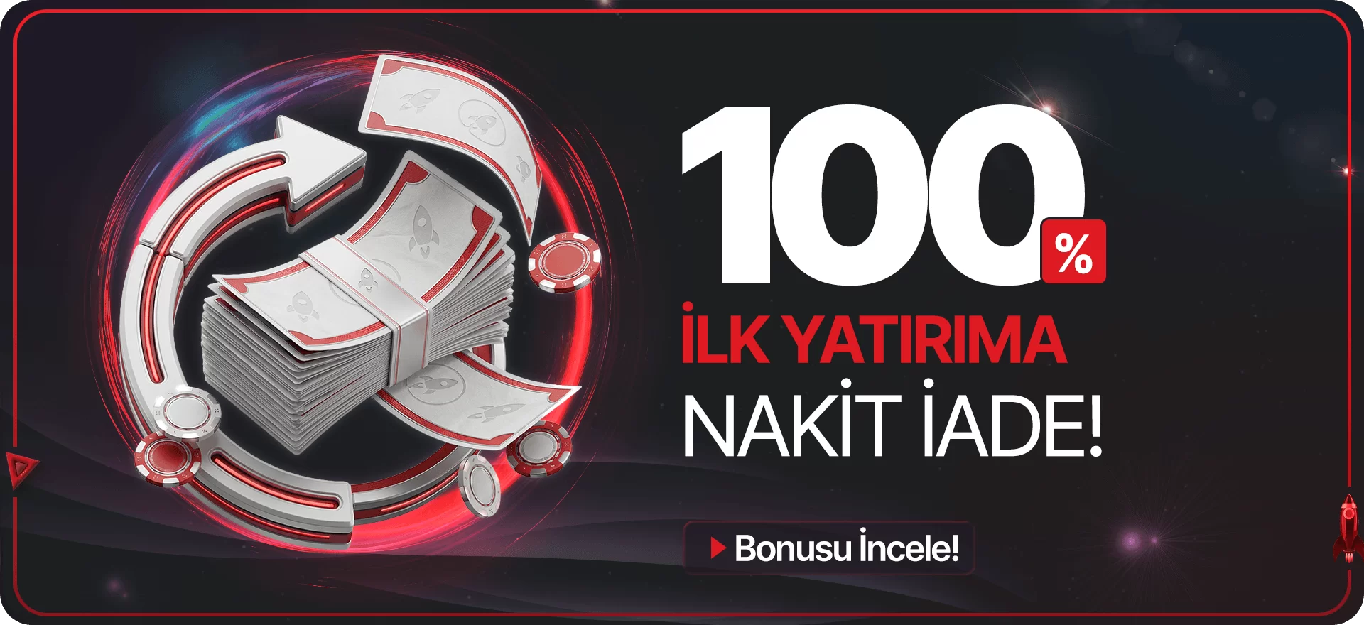%100 İLK YATIRIMA NAKİT İADE