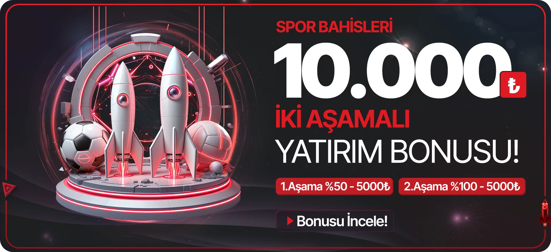 İLK İKİ YATIRIMA ÖZEL 10.000₺ SPOR HOŞ GELDİN BONUSU