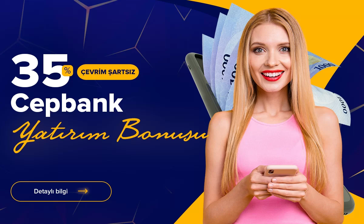 %35 ÇEVRIM ŞARTSIZ CEPBANK YATIRIM BONUSU
