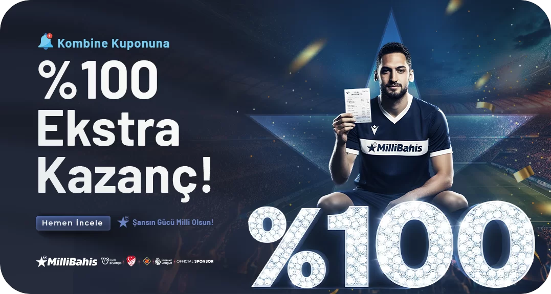 KOMBİNE KUPONUNA %100 EXTRA KAZANÇ