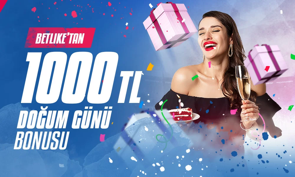 1000 TL Doğum Günü Bonusu