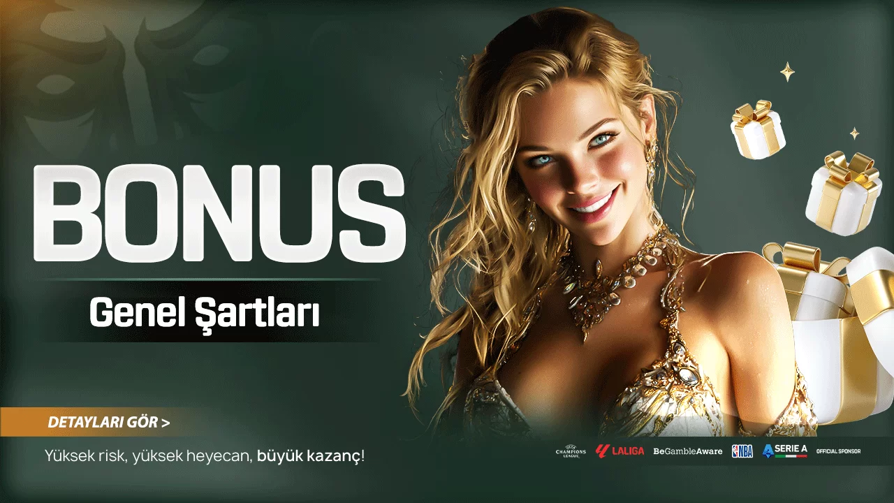 BONUS GENEL ŞARTLARI