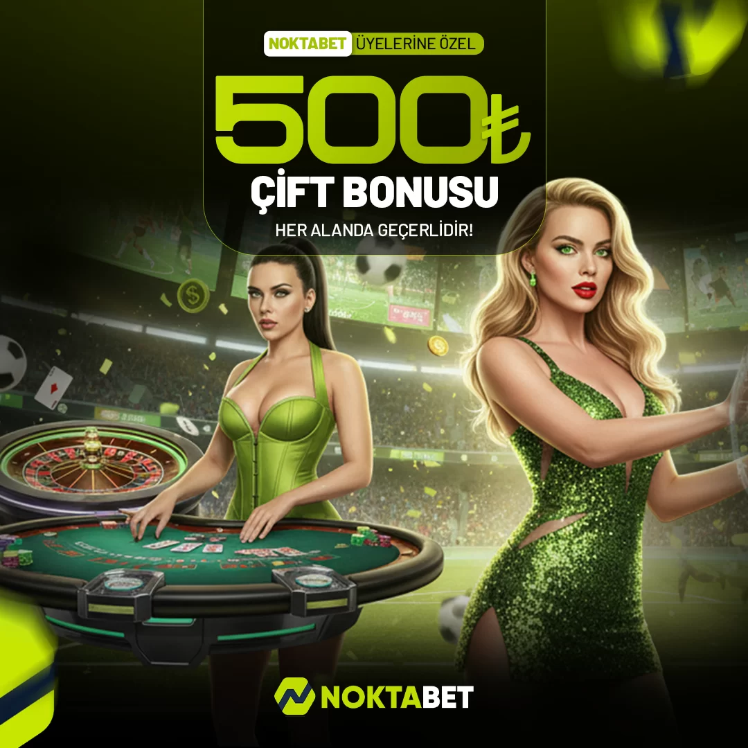 500 TL SPOR, CASINO, CANLI CASINO ÇIFT BONUSU