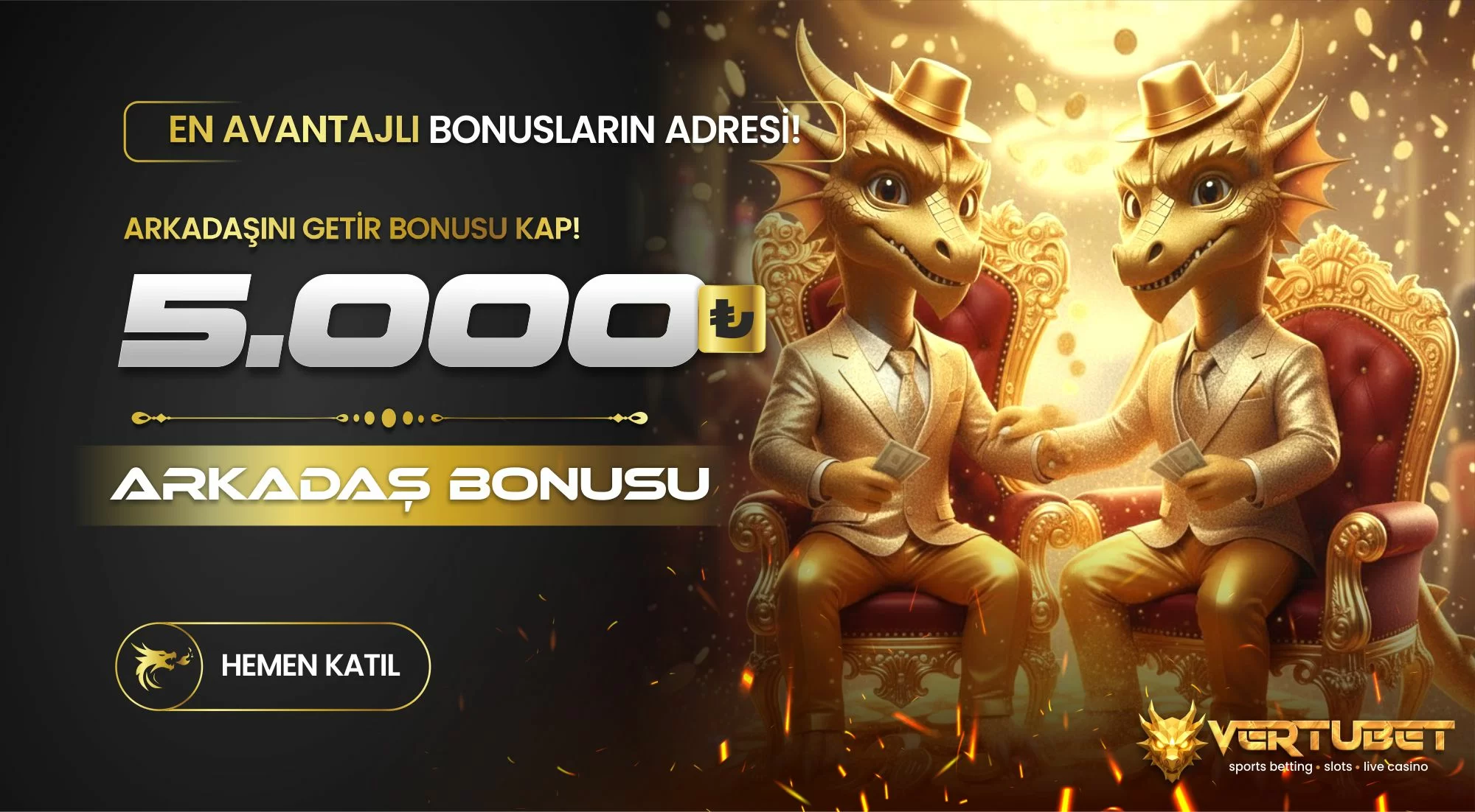 5.000 ₺ ARKADAŞ BONUSU