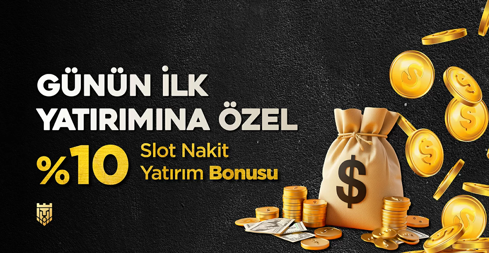 GÜNÜN İLK YATIRIMINA ÖZEL %10 SLOT NAKIT BONUS