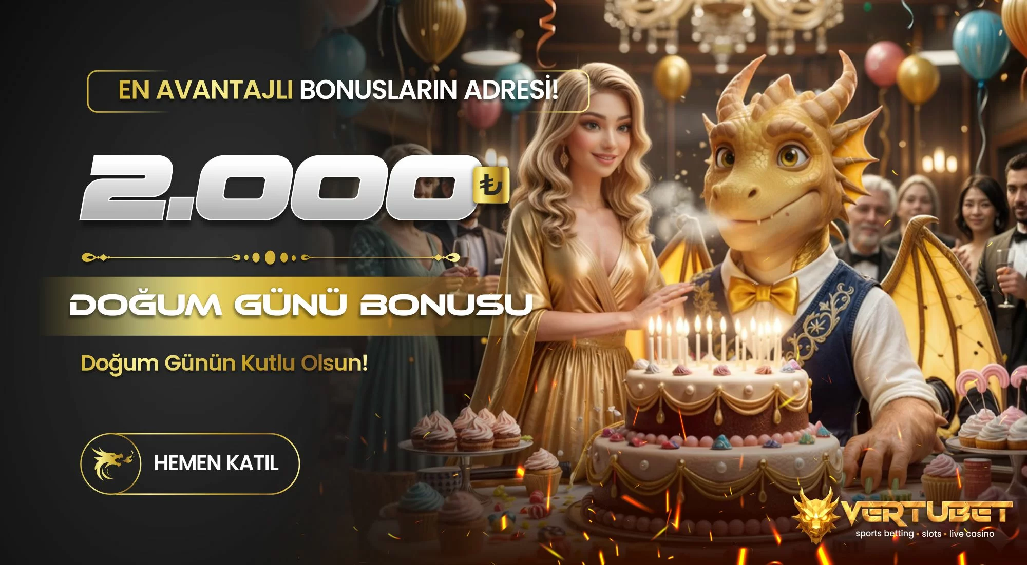 2.000 ₺ DOĞUM GÜNÜ BONUSU