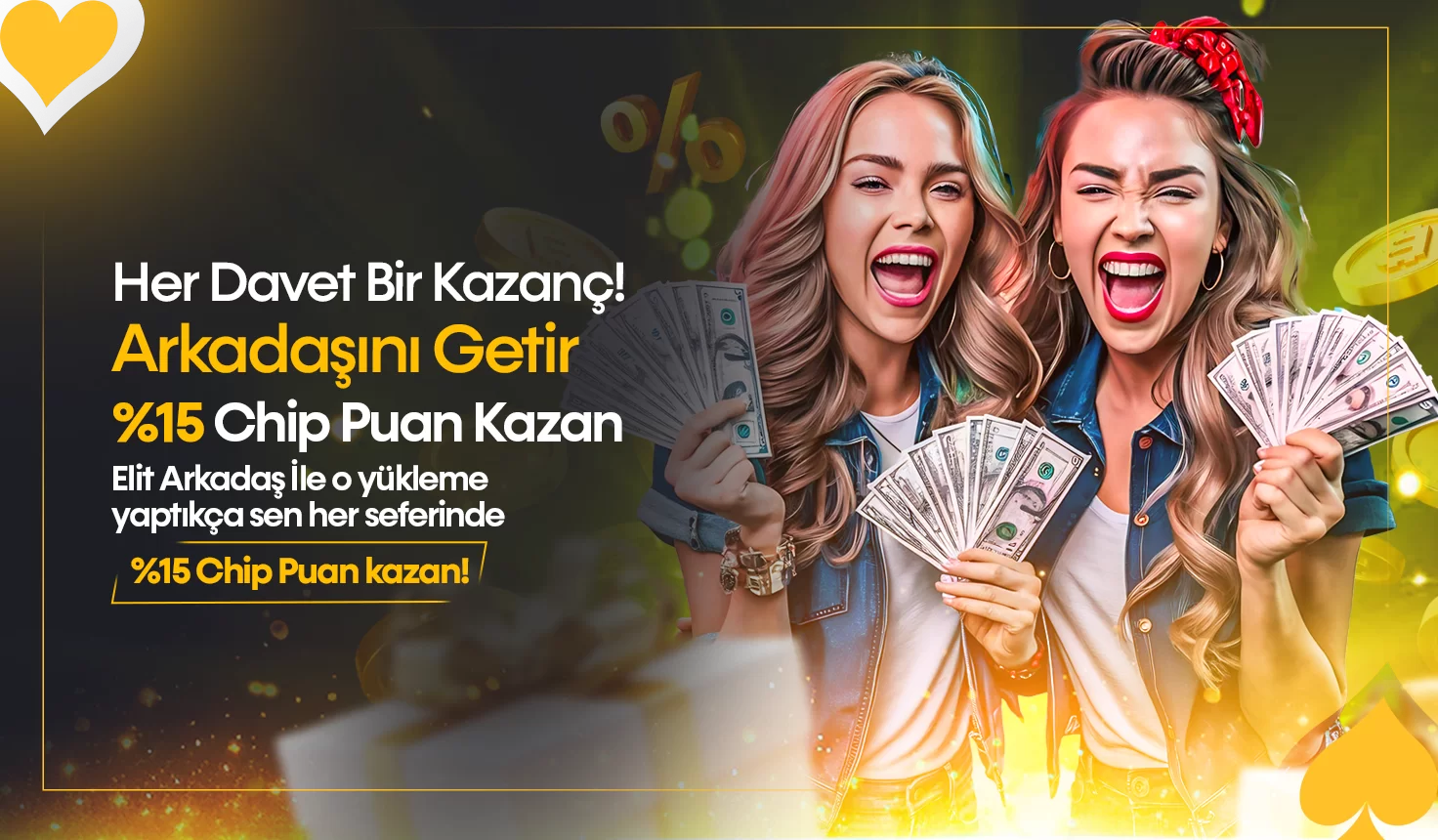 ARKADAŞINI GETİR %15 CHİP PUAN KAZAN