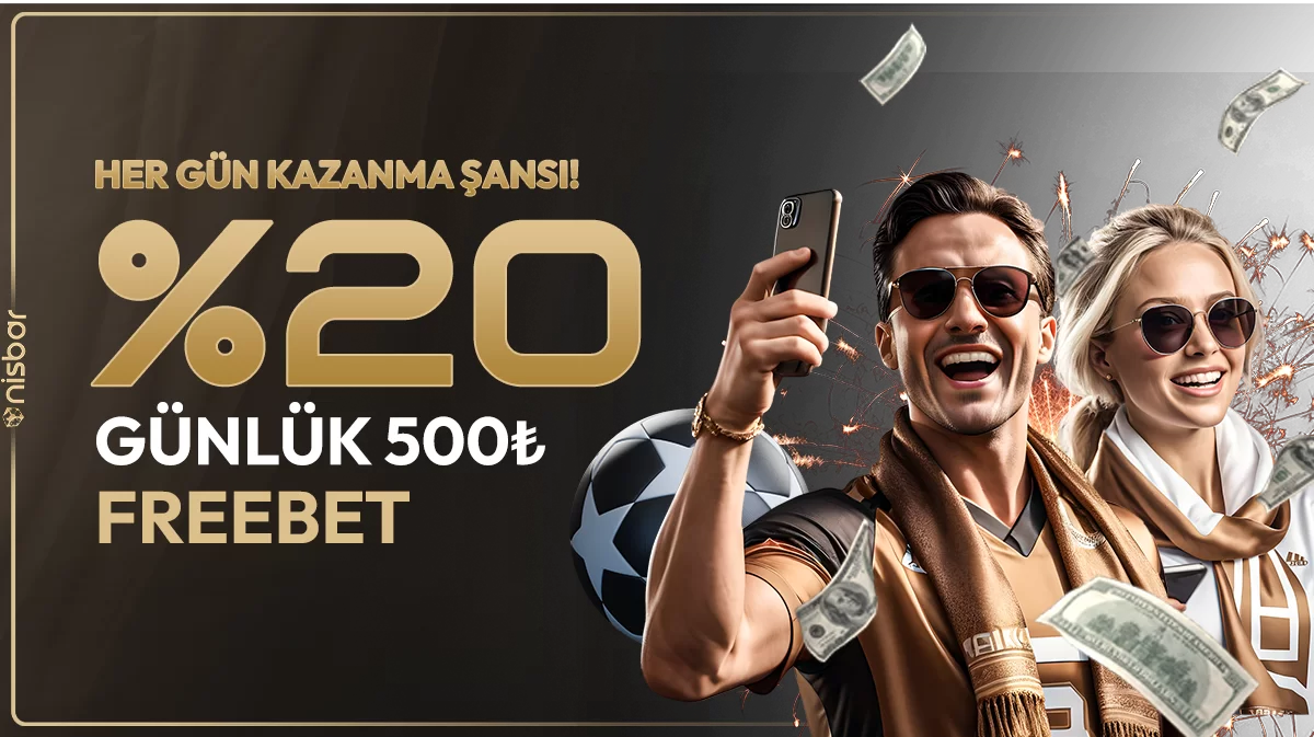 GÜNLÜK %20 500₺ FREEBET!