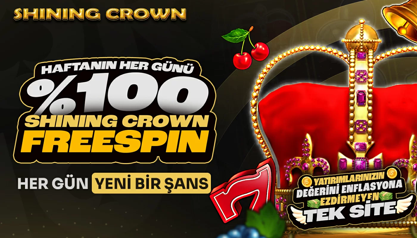 HAFTANIN HER GÜNÜ %100 SHİNİNG CROWN FREESPIN