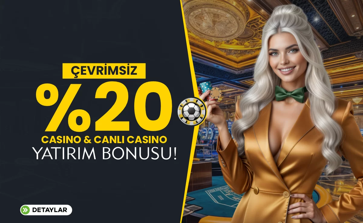 %20 ÇEVRİMSİZ CASİNO & CANLI CASİNO YATIRIM BONUSU