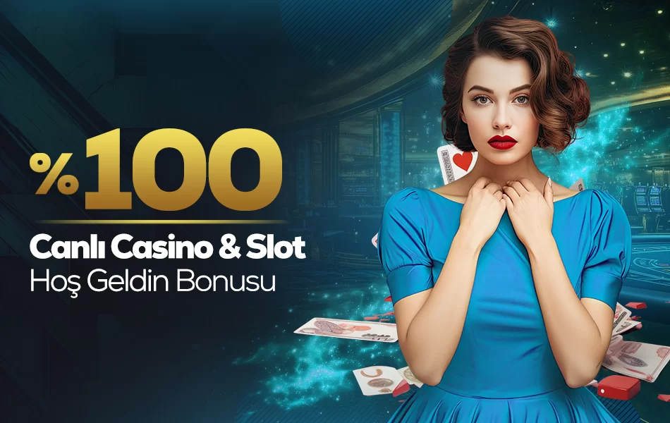 %100 CANLI CASİNO / SLOT HOŞGELDİN BONUSU