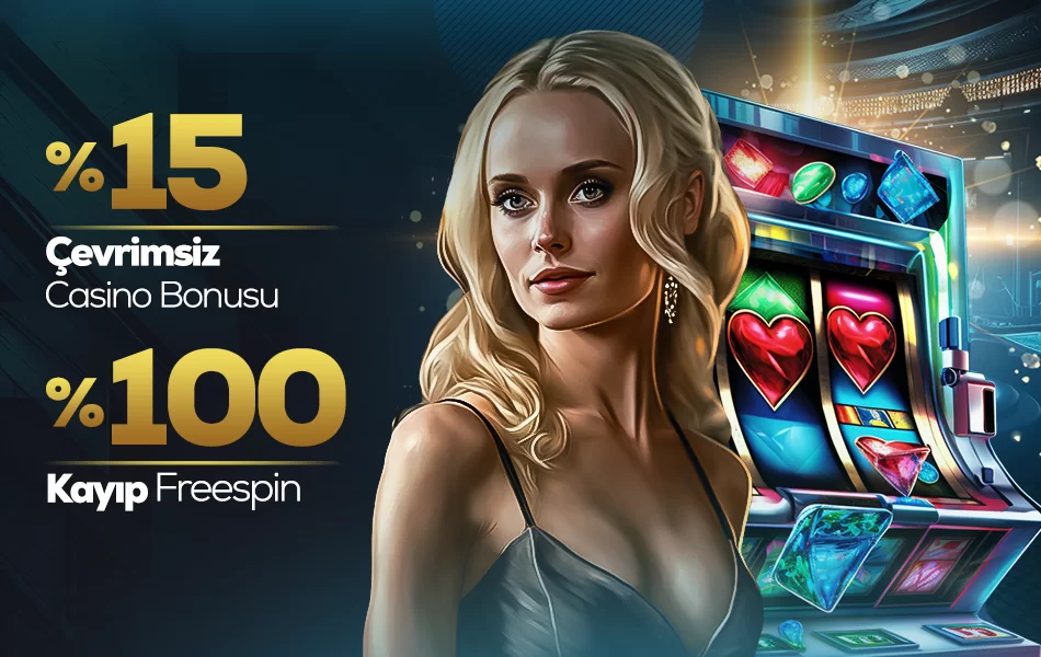 ÇEVRİMSİZ %15 CASINO BONUSU + %100 KAYIP FREESPİN