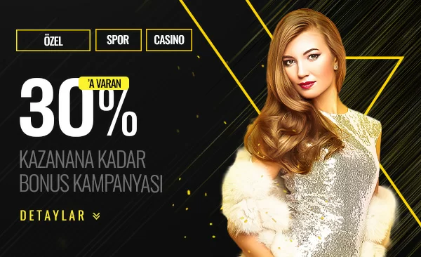 KAZANANA KADAR BONUS KAMPANYASI