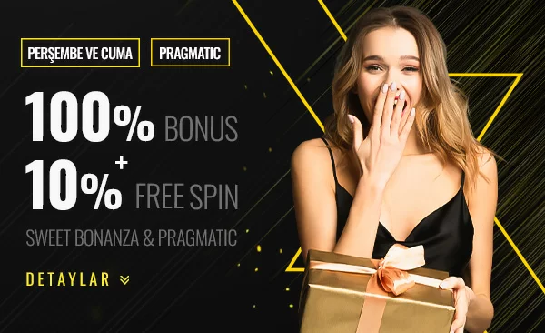 PERŞEMBE ve CUMA | %100 BONUS + %10 FREESPIN