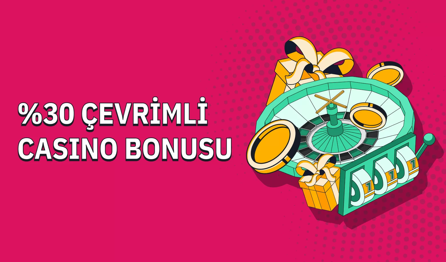 %30 ÇEVRİMLİ CASİNO BONUSU