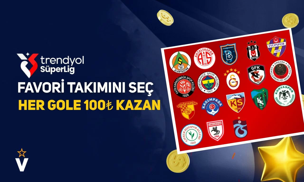 SÜPER LİG FAVORİ TAKIMINI SEÇ HER GOLE 100₺ KAZAN
