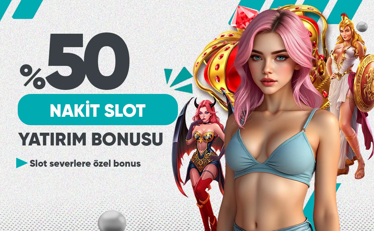 %50 NAKİT SLOT BONUS