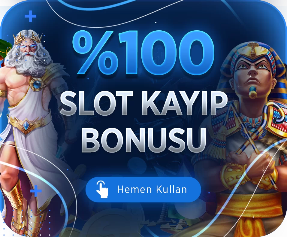 %100 SLOT KAYIP BONUSU