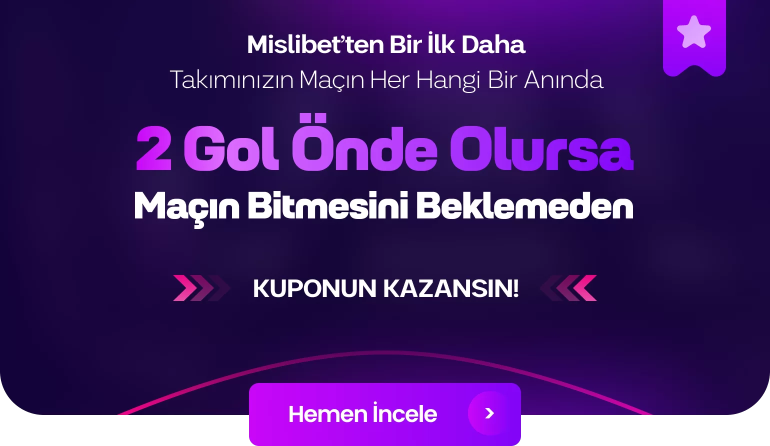 2 Gol Önde Erken Ödeme !