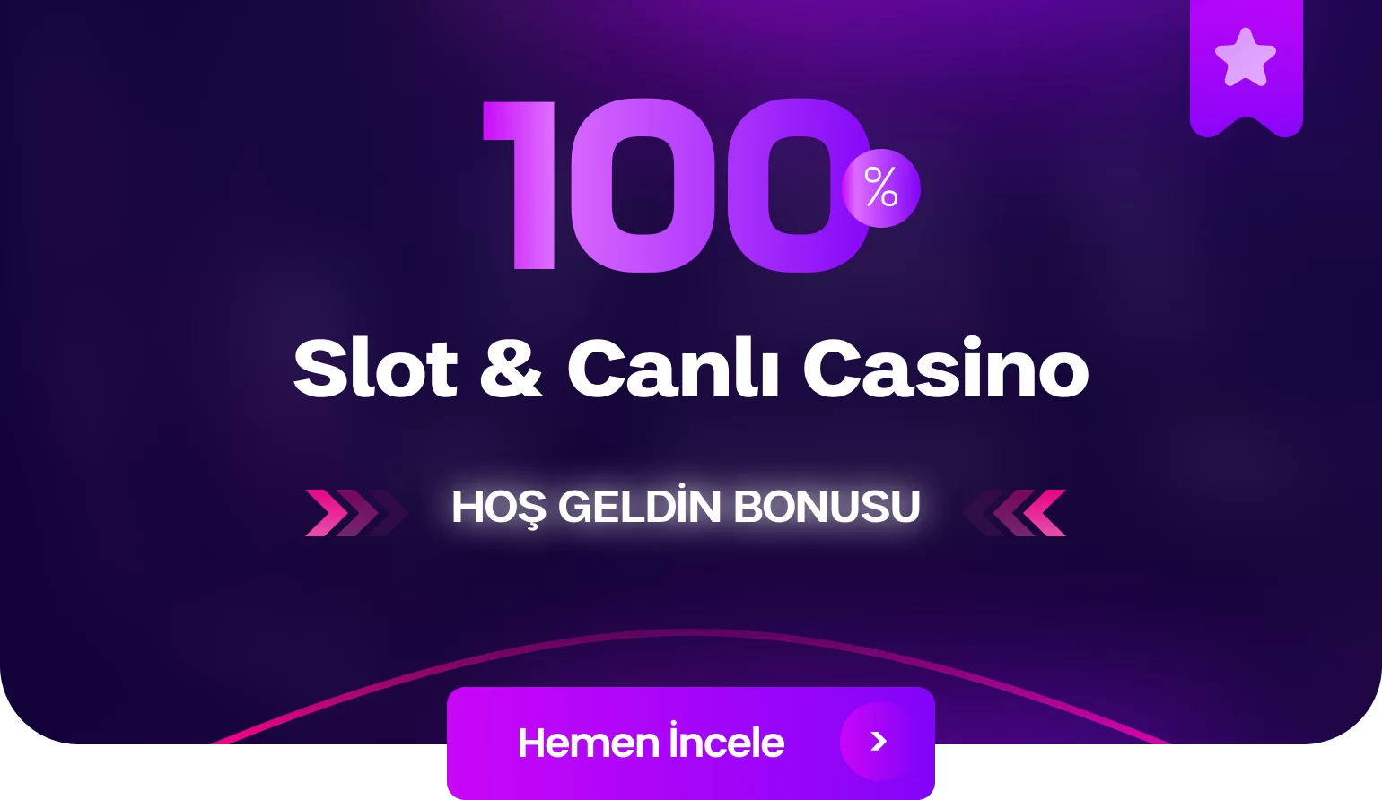 %100 Slot & Canlı Casino Hoş Geldin Bonusu