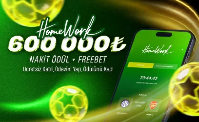 HOMEWORK: 200,000₺ Nakit + 400,000₺ Freebet!