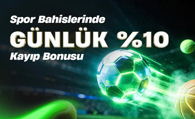 GÜNLÜK %10 SPOR KAYIP BONUSU