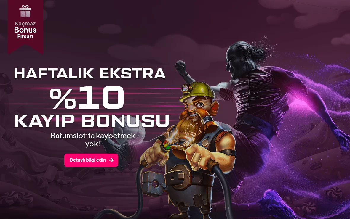 HAFTALIK EKSTRA %10 KAYIP BONUSU!