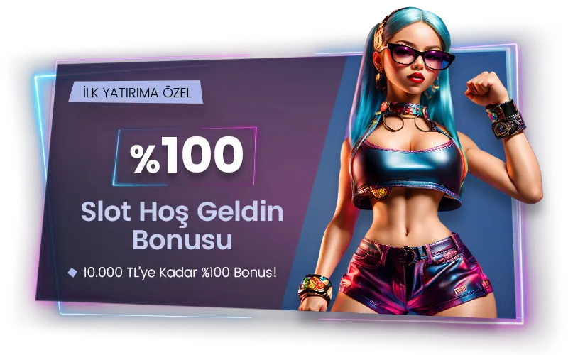 %100 SLOT HOŞGELDİN BONUSU