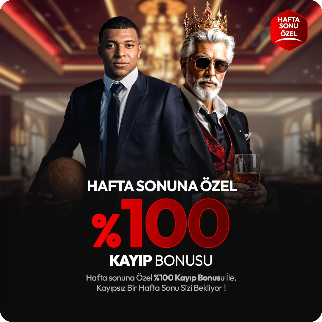 HAFTA SONU ÖZEL %100 KAYIP BONUSU!