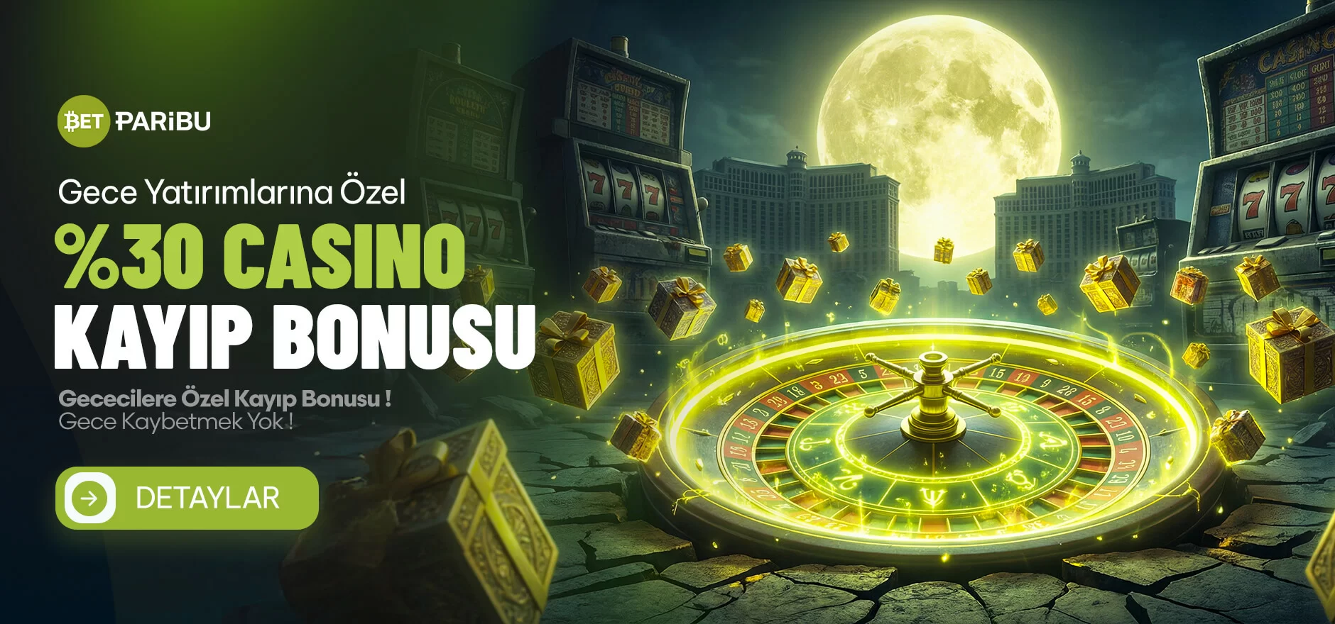 GECEYE ÖZEL %30 CASİNO KAYIP BONUSU
