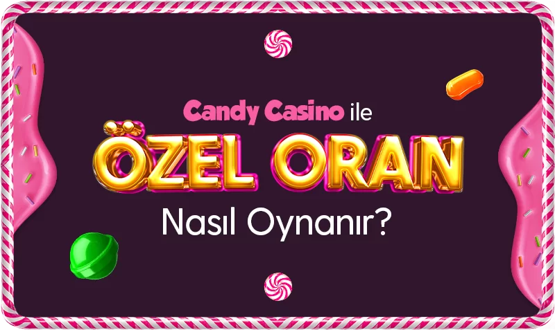 ÖZEL ORAN NASIL OYNANIR?