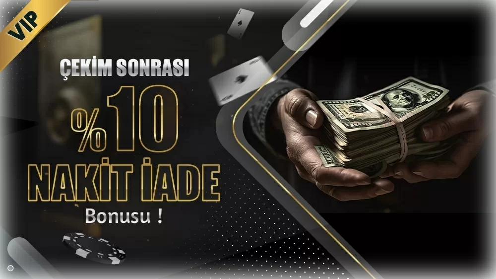 ÇEKİM SONRASI %10 NAKİT İADE BONUSU