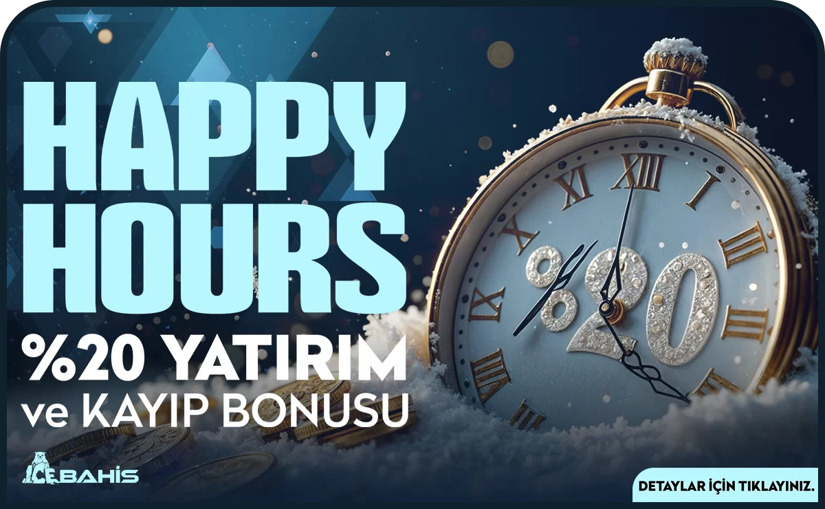 HAPPY HOURS! %20 YATIRIM VE KAYIP BONUSU