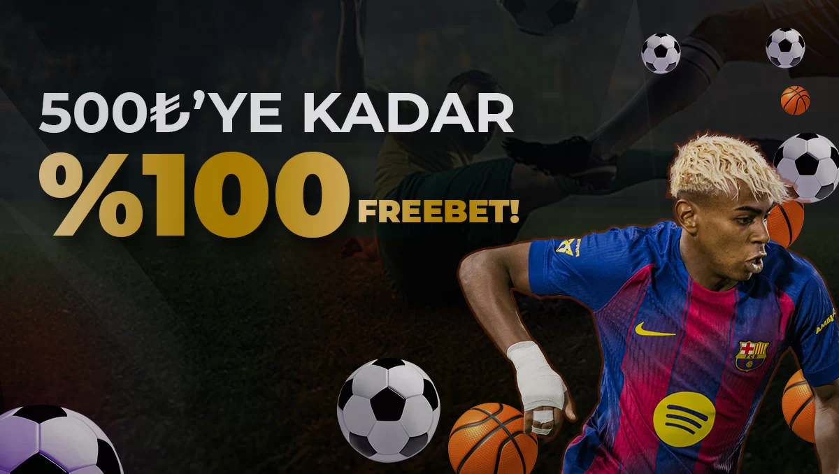 500 ₺' YE KADAR %100 FREEBET