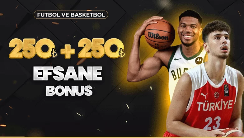 EFSANE 250₺ + 250₺ BONUSU