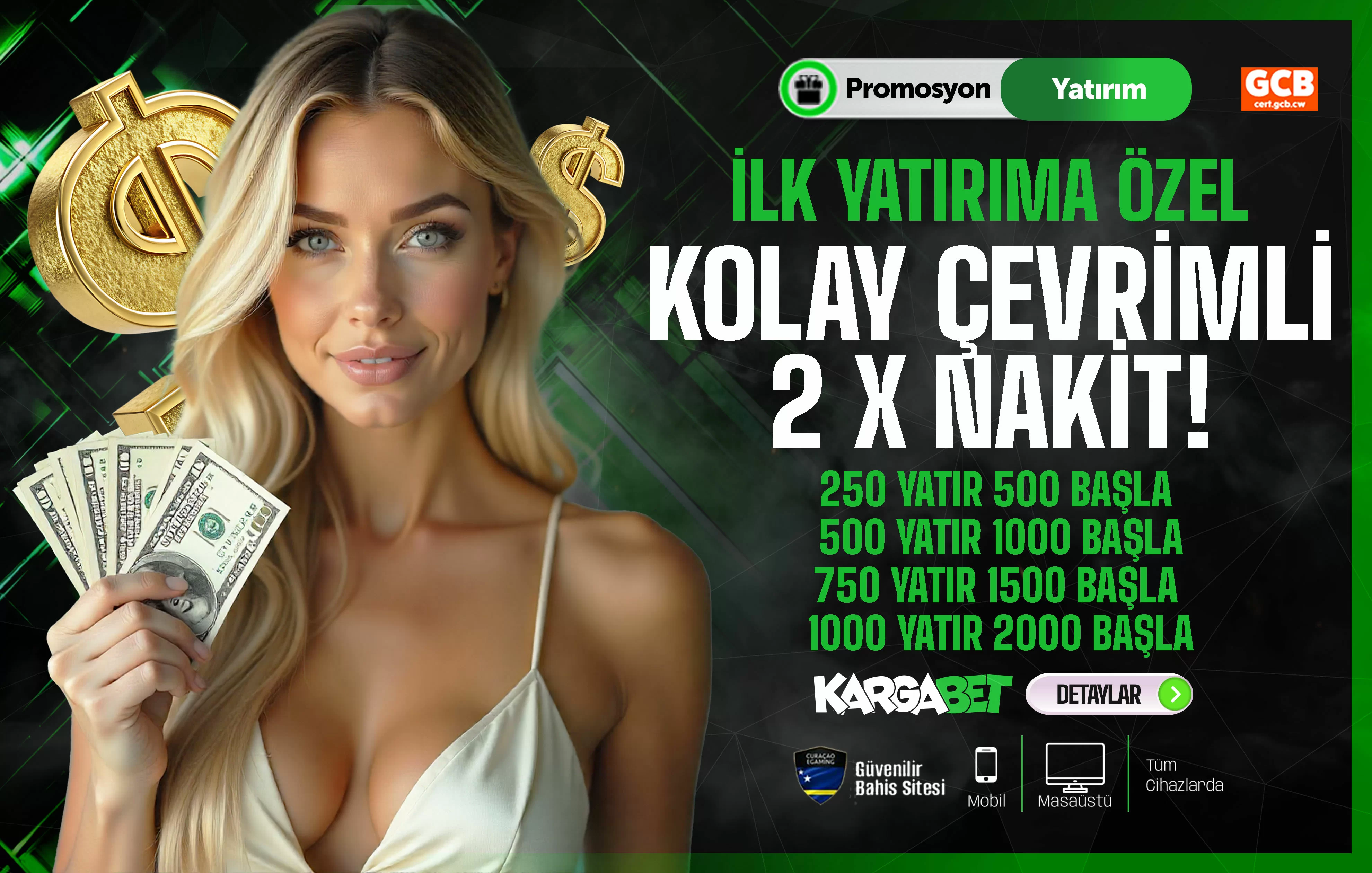 İLK YATIRIMA ÖZEL KOLAY ÇEVRİMLİ 2 X NAKİT !