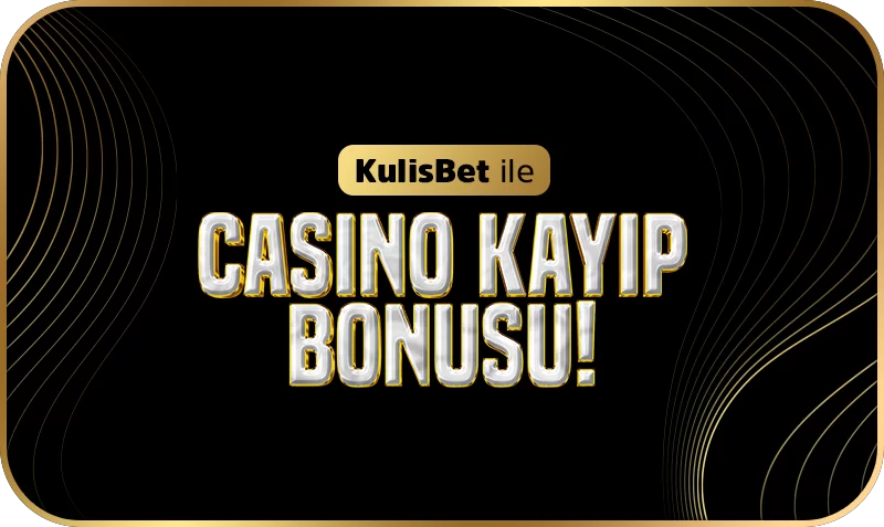 CASİNO KAYIP BONUSU!