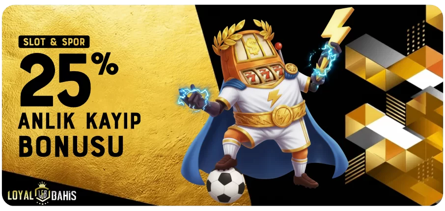%25 ANLIK KAYIP BONUSU !