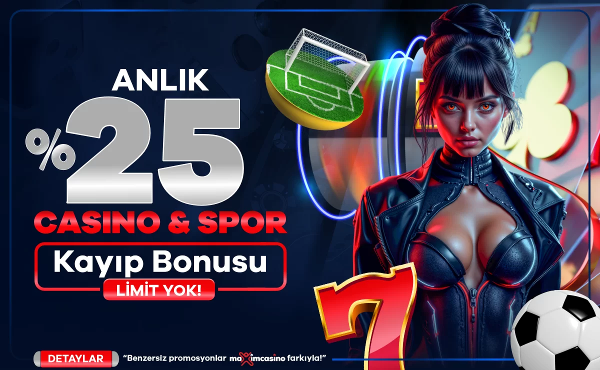 %25 CASİNO / SPOR KAYIP BONUSU