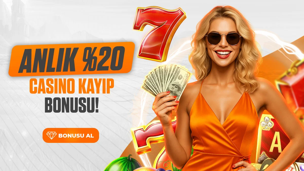 ANLIK %20 CASINO KAYIP BONUSU