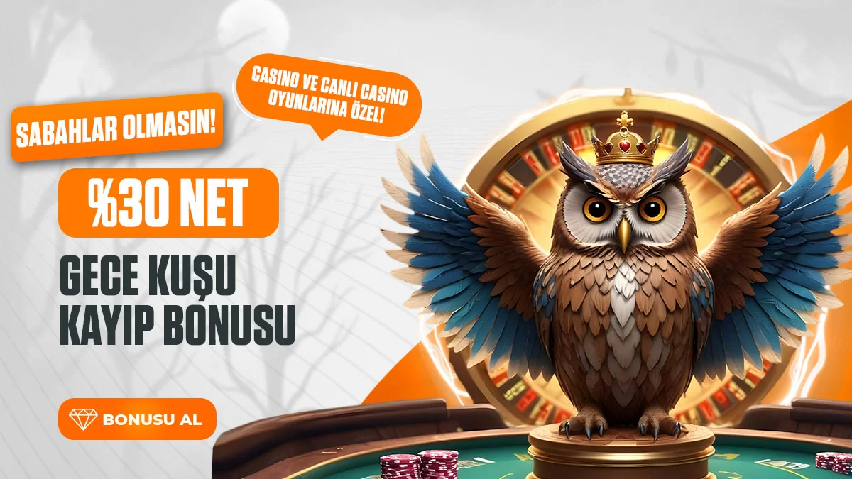 %30 NET GECE KUŞU KAYIP BONUSU