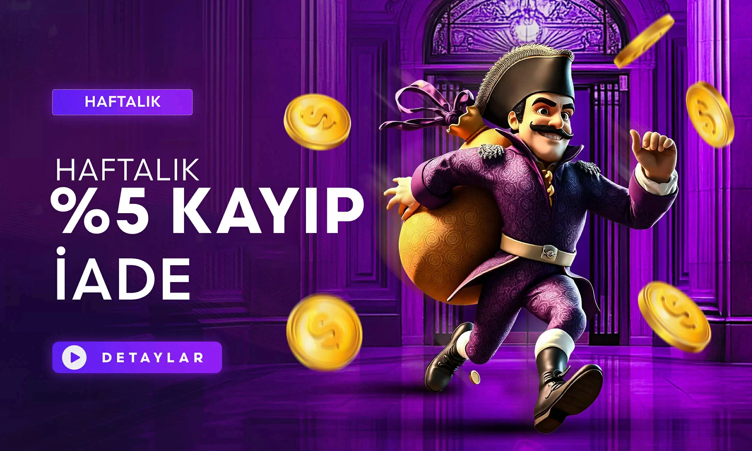 HAFTALIK %5 KAYIP İADE