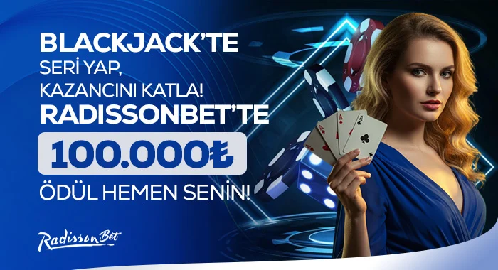 RadissonBet’te Blackjack Kazanç Serin, Ödülünü Katlıyor!