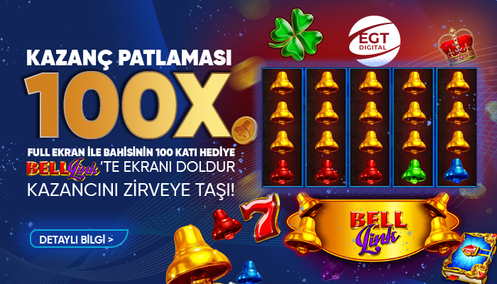 BELL LİNK 100 X KAZANÇ PATLAMASI BONUSU