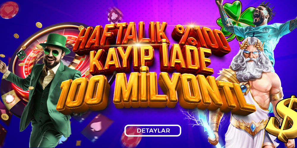 HAFTALIK %100 KAYIP İADE