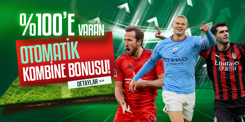 OTOMATİK KOMBİNE BONUS %100