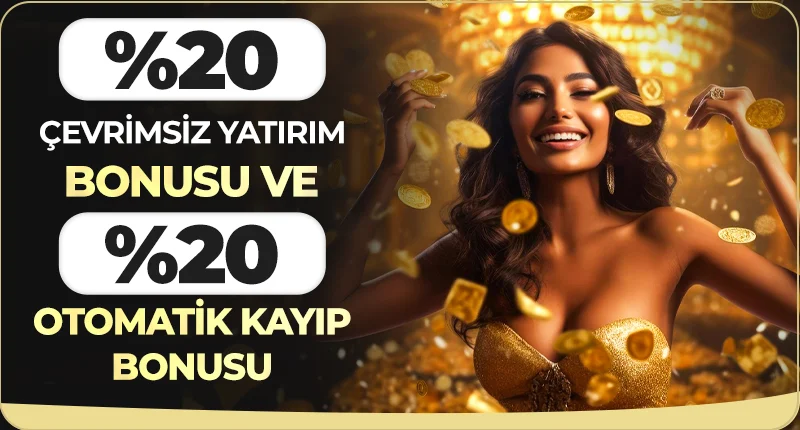 %20 ÇEVRİMSİZ YATIRIM BONUSU ve %20 KAYIP BONUSU