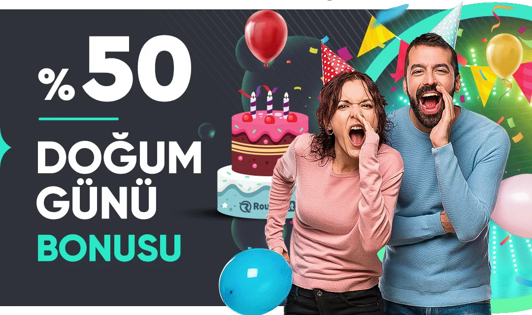 %50 DOĞUM GÜNÜ BONUSU