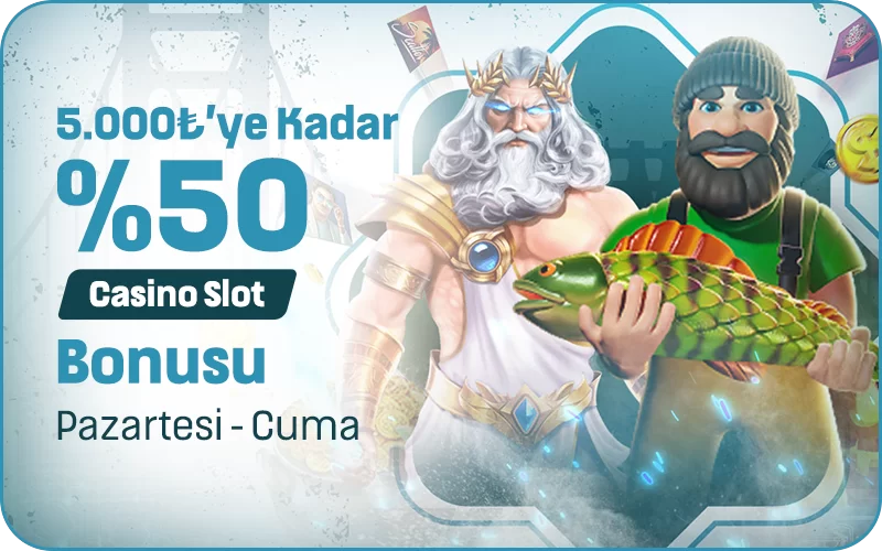 5.000₺'YE KADAR %50 CASİNO YATIRIM BONUSU